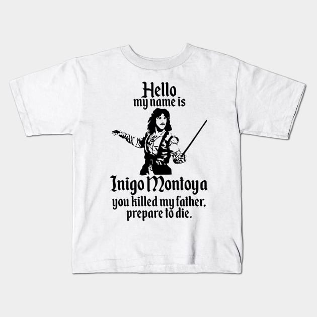 Inigo Montoya Kids T-Shirt by mariansar